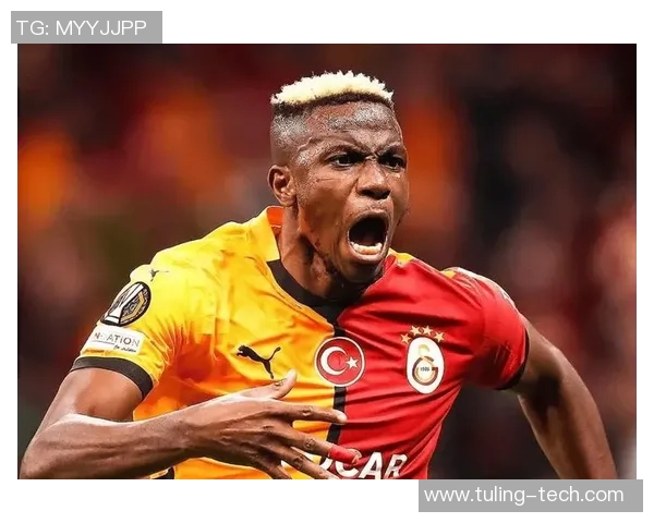 德转列土超最贵11人阵型：奥斯梅恩领衔，萨内、奥纳纳在列